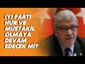 İYİ Parti &#39;hür ve müstakil&#39; olmaya devam edecek mi? Gazeteci İnanç Uysal&#39;dan Dervişoğlu analizi!