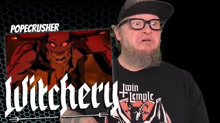 WITCHERY - Popecrusher (First Reaction)