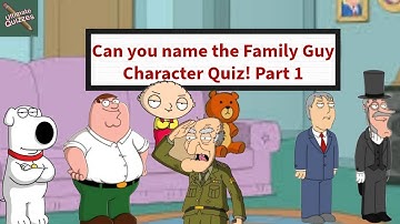 Can You Name the Family Guy Character Quiz 1