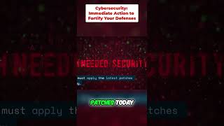 Cybersecurity: Immediate Action to Fortify Your Defenses #shorts