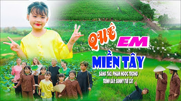 🌞 Sunny Tuệ Cát 🌞 Quê Em MIền Tây  | Nhạc Thiếu Nhi Vui Nhộn, Official MV 4K