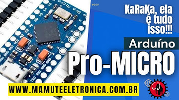 009 - O Arduino PRO MICRO é tudo isso!! #vempramamute