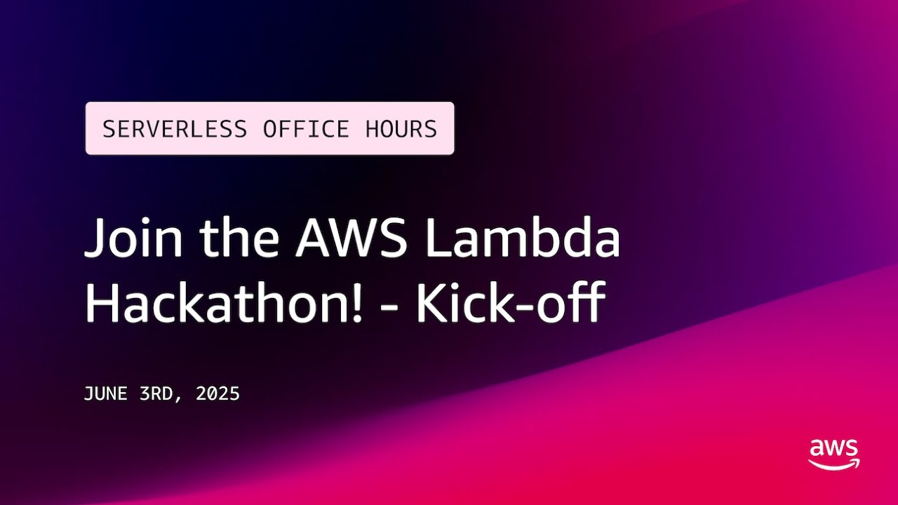 Join the AWS Lambda Hackathon! - Kick-off | Serverless Office Hours