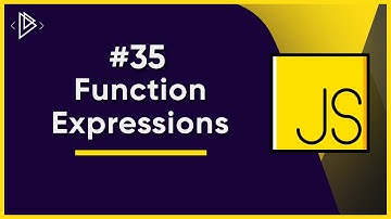 #35 JS Function Expressions | JavaScript Full Tutorial