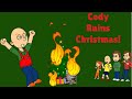 Caillou's brother Cody Ruins Christmas!