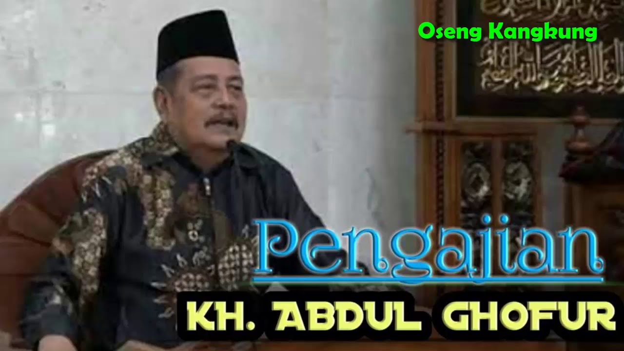 Pengajian Kh Abdul Ghofur Amalan Amalan Mujarab Youtube