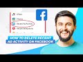 How To Delete Recent Ad Activity On Facebook (2026) Full Guide!