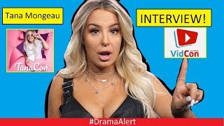 Tana Mongeau Interview! #DramaAlert Tanacon SHUT DOWN! vs Vidcon!