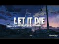 Let It Die - Rival, Philip Strand (lyrics)