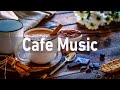 Relaxing Cafe Music - Smooth Jazz Coffee Shop For Work, Study, Concentration and Focus