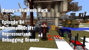 Real Tech #084 - PneumaticCraft Repressurized: Debugging Drones