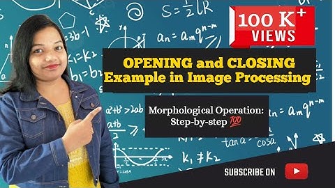 Opening and closing in image processing | morphological operations in image processing