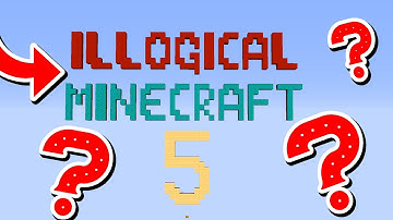 THIS MAP IS SO CONFUSING! | Illogical Minecraft 5!