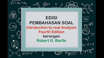 Pembahasan soal nomor 1 Chapter 3.2 buku introduction to real analysis karangan Robert G Bartle