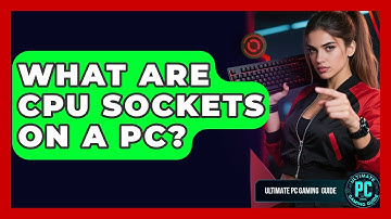 What Are CPU Sockets On A PC? - Ultimate PC Gaming Guide
