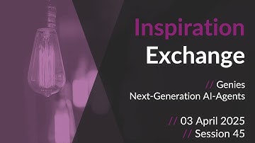 Inspiration Exchange - Genies: Next-Generation AI-Agents