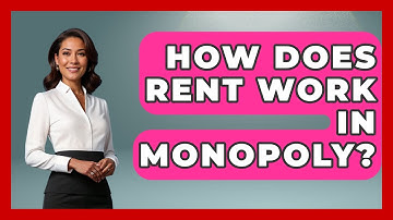 How Does Rent Work In Monopoly? - The Board Game Xpert