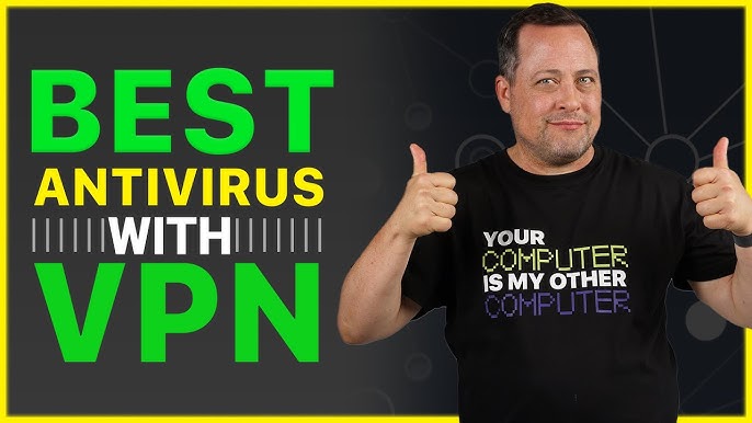 Best Antivirus And VPN 2024: Unbeatable Security Duo