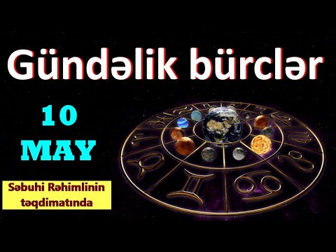 BÜRCLƏR – 10 MAY