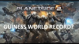 Planetside 2 - Guinness World Record?