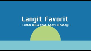 Langit Favorit - Lufhfi Aulia feat. Ghazi Alhabsyi