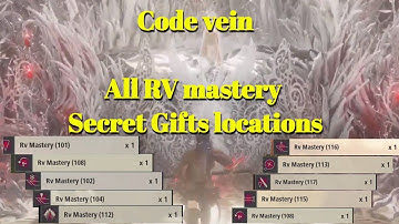 All the gift locations Code Vein RV mastery Secret Locations guide