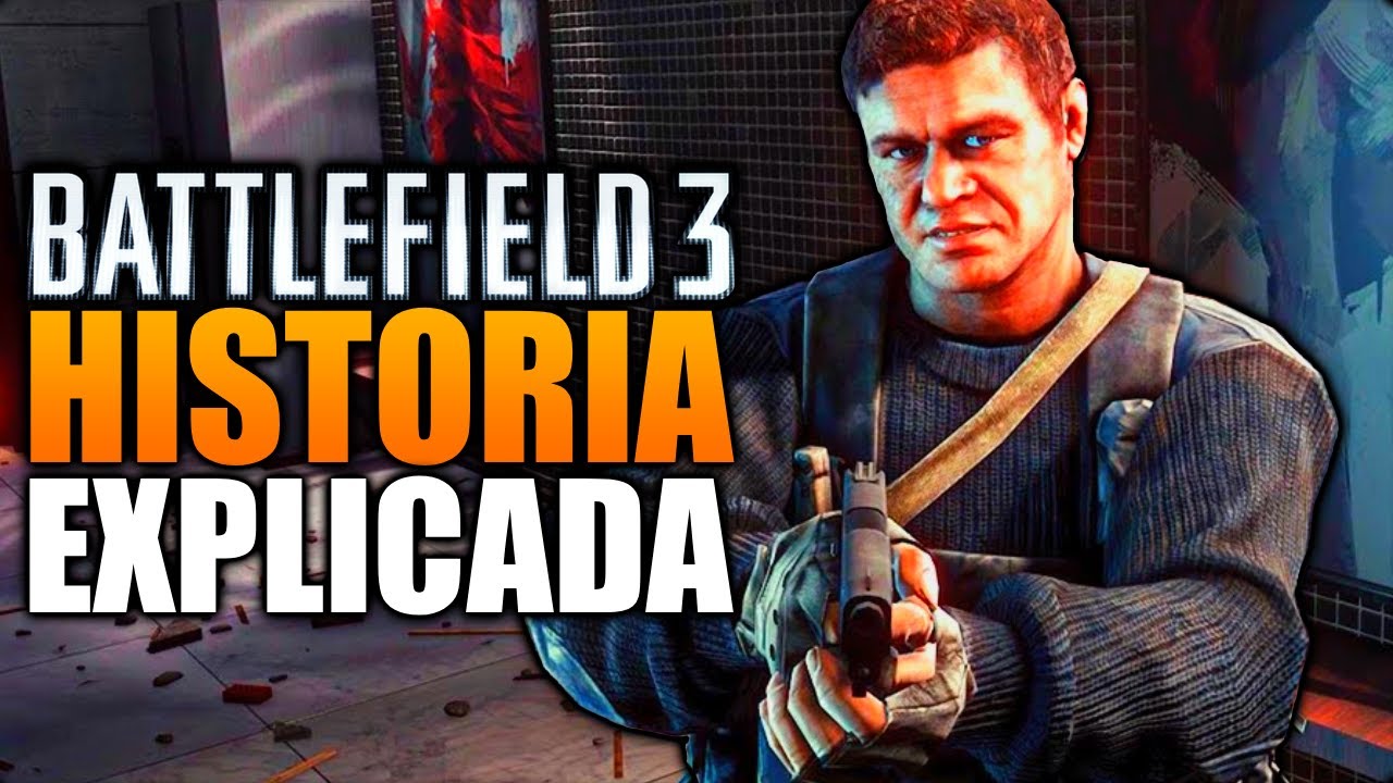 La HISTORIA COMPLETA de BATTLEFIELD 3 EXPLICADA