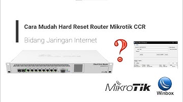 Cara Mudah Hard Reset Settingan Router Mikrotik CCR 1009-7G-1C-1S