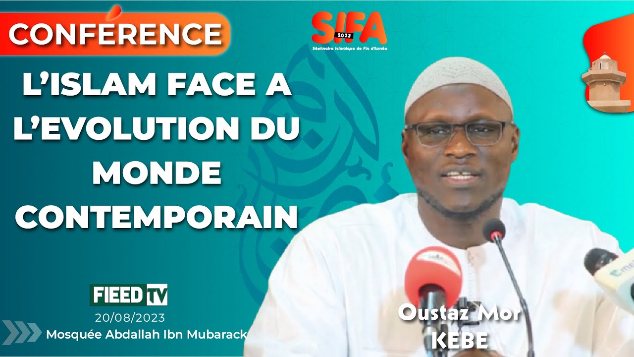 Direct Oustaz Mor KEBE : L'Islam face à l'évolution du monde contemporain | SIFA 2023