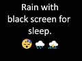 Rain with black screen for sleep. 06052024.
