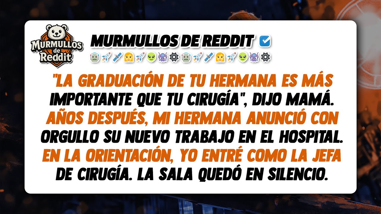 Mis Padres Eligieron la Graduación de Mi Hermana Sobre Mi Cirugía, y Ahora Ella Trabaja en Mi...