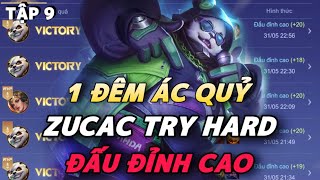 "TOP1 ZUKA BẬT MODE TRY HARD ÁC QUỶ" - 1 Đêm Đấu Đỉnh Cao Khi Zucac Try Hard Sẽ NTN | P9