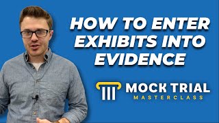 How to Enter an Exhibit Into Evidence in Mock Trial ⏤ The 4 Key Steps