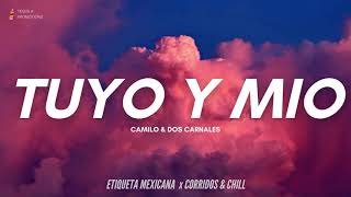 Dos Carnales x Camilo - Tuyo y Mio | Estrenos 2021 🔥