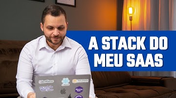 Tecnologias que eu escolhi para criar o meu SaaS