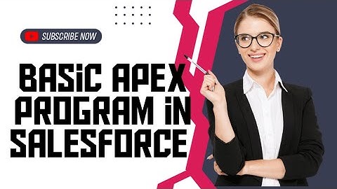 Session04  Salesforce Apex developer training for beginners #salesforce #salesforcedeveloper #crm