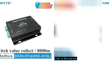 Switch data Acquisition Wireless LoRa 433MHz Modbus 8km Long Range Transmitter and Receiver CDEBYTE