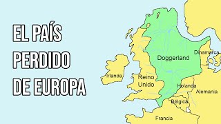 DOGGERLAND: La ATLÁNTIDA del norte de Europa