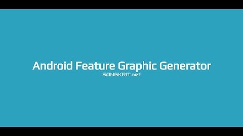 How To Generate Android App Feature Graphics For Google Play?