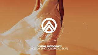 Living Memories -  Sick of Emotion (Radio Edit)