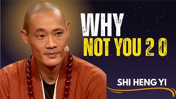 WHY NOT YOU 2 0  ||  Best Powerful Motivational Speech | MASTER SHI HENG YI