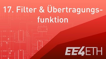 Filter, Übertragungsfuktion | #17 Netzwerke und Schaltungen 2 | EE4ETH