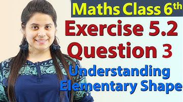 Q 3 - Ex 5.2 - Understanding Elementary Shape - NCERT Maths Class 6th - Ch 5