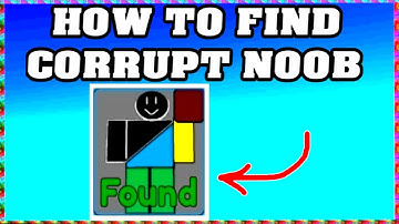 How To Find CORRUPT NOOB in FIND THE NOOBS ROBLOX [Update] [walkthrough]