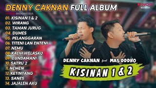 DENNY CAKNAN FEAT. MAS DDDHO - KISINAN 1 & 2 | FULL ALBUM TERBARU 2024