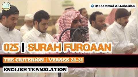 Surah Furqaan [21-31] by Muhammad Al-Luhaidan with English Translation - سورة الفرقان محمد اللحيدان