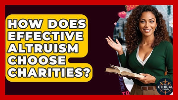 How Does Effective Altruism Choose Charities? - The Ethical Compass