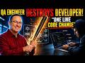 QA Engineer DESTROYS Developer After "Small Code Change"