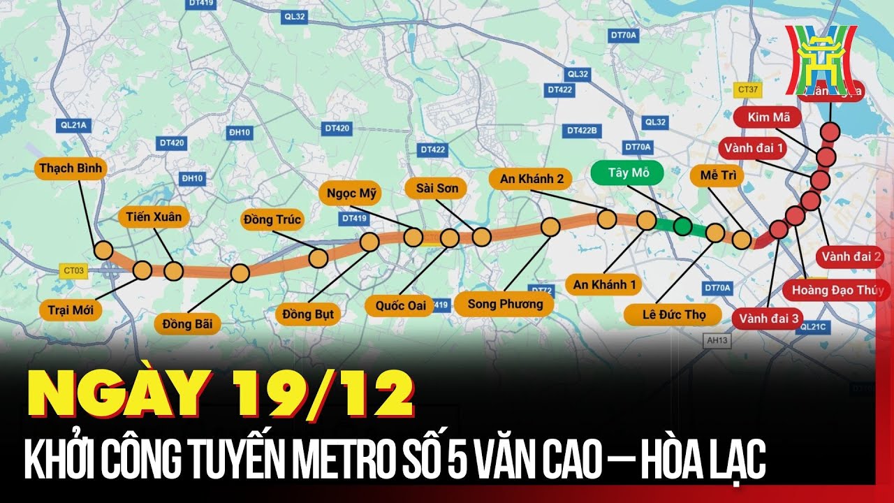 Ngày 19/12: Khởi công tuyến metro số 5 Văn Cao – Hòa Lạc