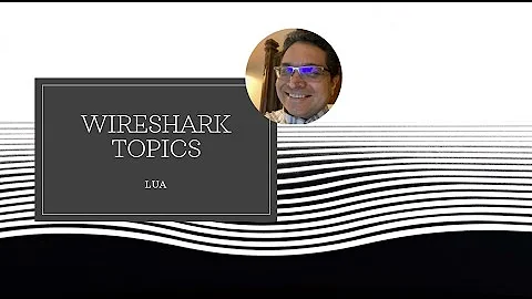 Lua Dissector - 1 : Introduction to dissecting protocols using wireshark Lua